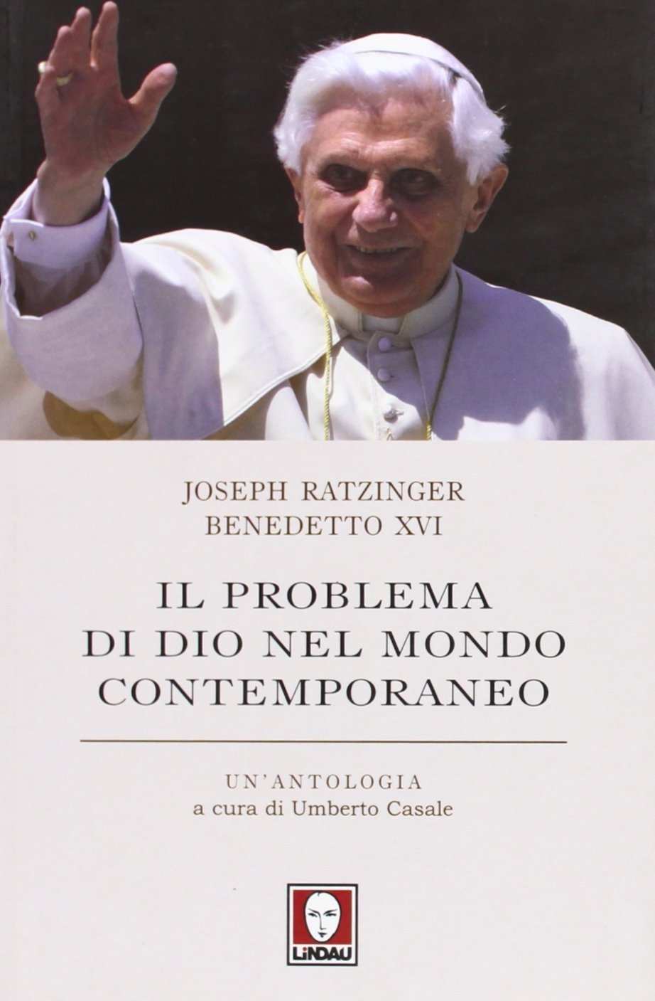 Il problema di Dio nel mondo contemporaneo Il problema di Dio nel mondo contemporaneo