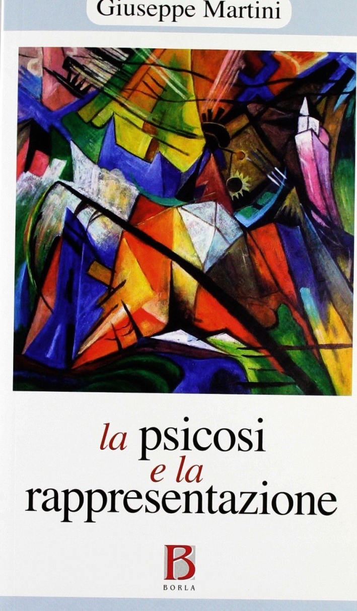 La psicosi e la rappresentazione. Psicoanalisi e psicopatologia La psicosi e la rappresentazione. Psicoanalisi e psicopatologia