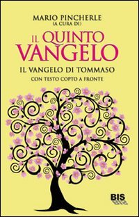 Il quinto Vangelo. Il Vangelo di Tommaso