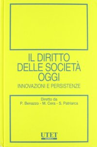 Il diritto delle società oggi. Innovazioni e persistenze