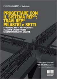 Progettare con il sistema REP®: Travi REP® pilastri e setti Progettare con il sistema REP®: Travi REP® pilastri e setti