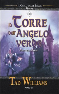 La torre dell'angelo verde. Il ciclo delle spade. Seconda parte. Vol. 3 La torre dell'angelo verde. Il ciclo delle spade. Seconda parte. Vol. 3