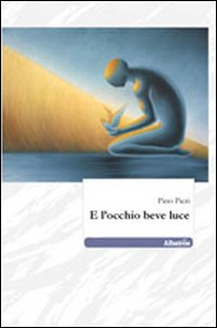 E l'occhio beve luce E l'occhio beve luce