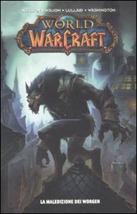 La maledizione del Worgen. World of Warcraft La maledizione del Worgen. World of Warcraft