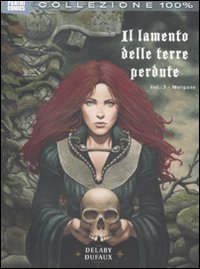 Il lamento delle terre perdute. Vol. 3: Morgane Il lamento delle terre perdute. Vol. 3: Morgane
