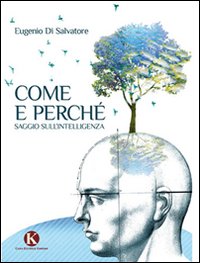 Come e perché. Saggio sull'intelligenza Come e perché. Saggio sull'intelligenza