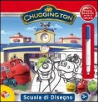 Chuggington. Scuola di disegno. Ediz. illustrata. Con gadget Chuggington. Scuola di disegno. Ediz. illustrata. Con gadget