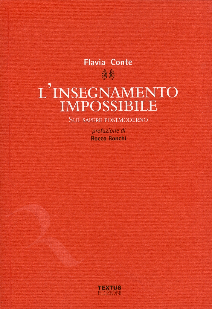 L'insegnamento Impossibile. Sul sapere postmoderno L'insegnamento Impossibile. Sul sapere postmoderno