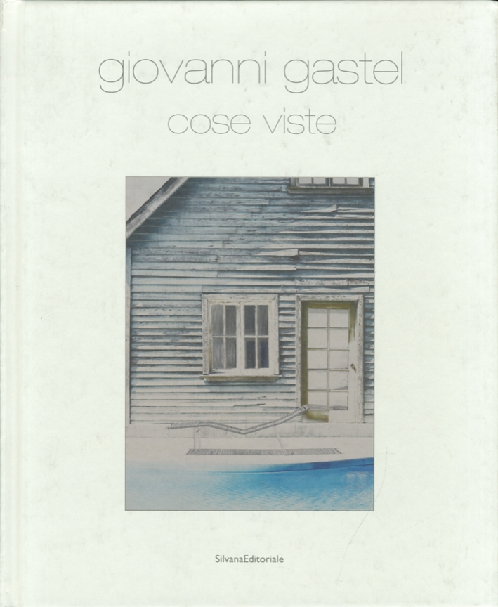 Giovanni Gastel. Cose viste Giovanni Gastel. Cose viste