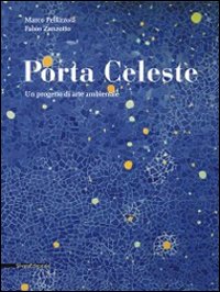Porta Celeste. Un Progetto di Arte Ambientale Porta Celeste. Un Progetto di Arte Ambientale