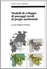 Modelli di sviluppo di paesaggi rurali di pregio ambientale Modelli di sviluppo di paesaggi rurali di pregio ambientale