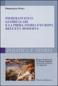 Pierfrancesco Giambullari e la prima storia d'Europa dell'età moderna Pierfrancesco Giambullari e la prima storia d'Europa dell'età moderna