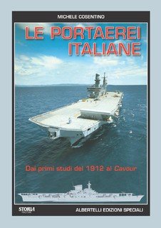 Le Portaeree Italiane. Dai Primi Studi del 1912 al Cavour Le Portaeree Italiane. Dai Primi Studi del 1912 al Cavour