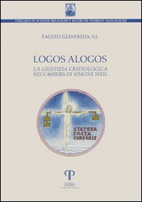 Logos alogos. La giustizia cristologica nei Logos alogos. La giustizia cristologica nei