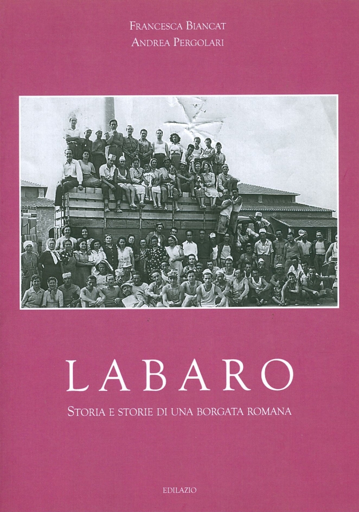 Labaro. Storia e storie di una borgata romana Labaro. Storia e storie di una borgata romana