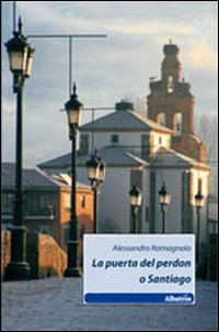 La puerta del perdon o Santiago La puerta del perdon o Santiago
