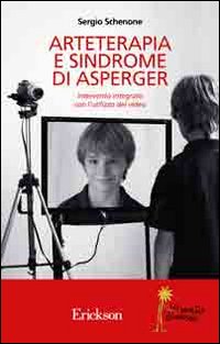 Arteterapia e sindrome di Asperger. Intervento integrato con l'utilizzo del video Arteterapia e sindrome di Asperger. Intervento integrato con l'utilizzo del video