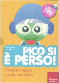 Pico si è perso! Gioca e impara con la memoria. Con CD-ROM Pico si è perso! Gioca e impara con la memoria. Con CD-ROM