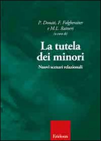 La tutela dei minori. Nuovi scenari relazionali La tutela dei minori. Nuovi scenari relazionali