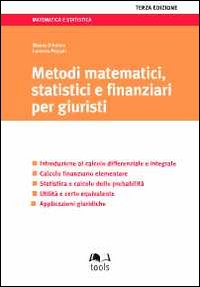 Metodi matematici, statistici e finanziari per giuristi Metodi matematici, statistici e finanziari per giuristi