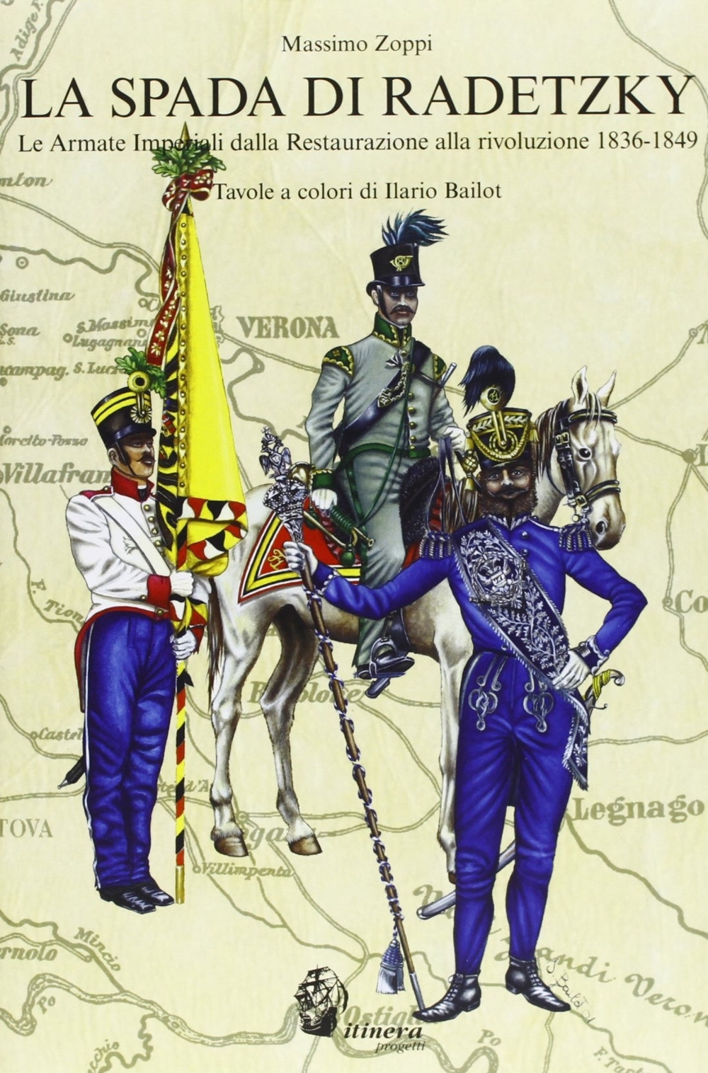 La spada di Radetzky. Le armate imperiali dalla Restaurazione alla Rivoluzione 1836-1849 La spada di Radetzky. Le armate imperiali dalla Restaurazione alla Rivoluzione 1836-1849