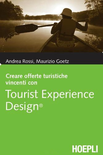 Creare offerte turisiche vincenti con Tourist Experience Design Creare offerte turisiche vincenti con Tourist Experience Design