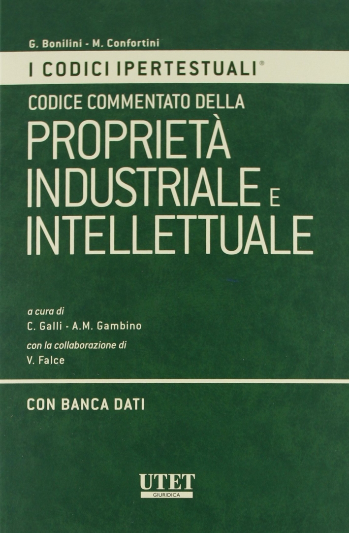 Codice commentato della proprietà industriale e intellettuale. Con CD-ROM Codice commentato della proprietà industriale e intellettuale. Con CD-ROM