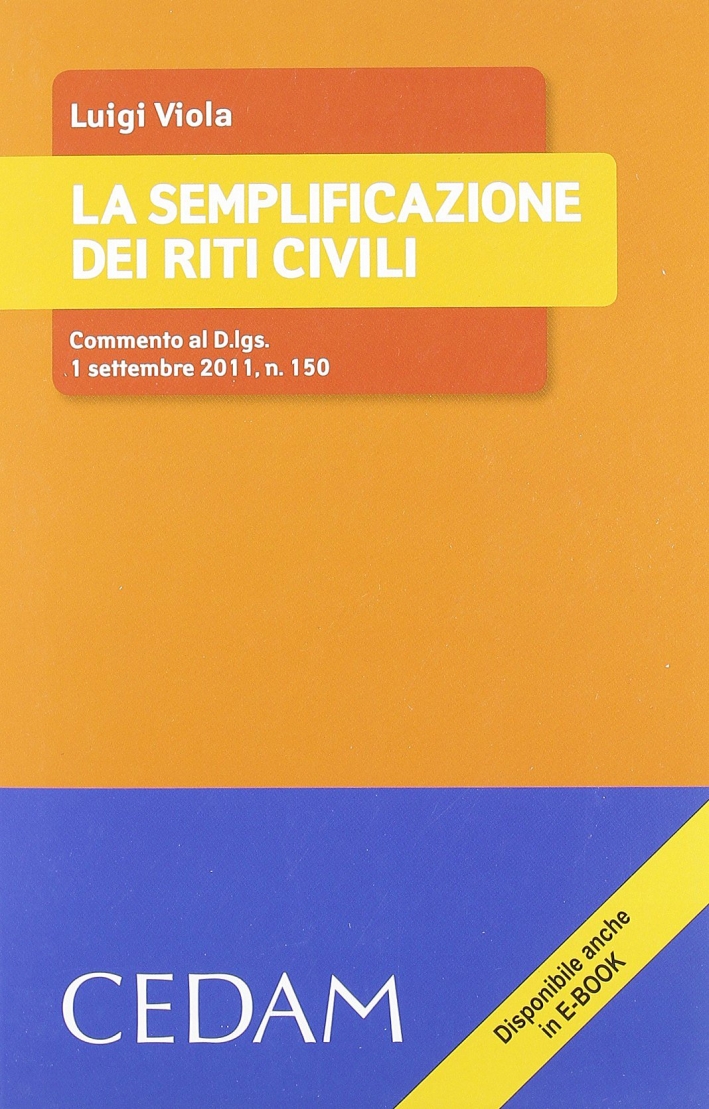 La semplificazione dei riti civili La semplificazione dei riti civili