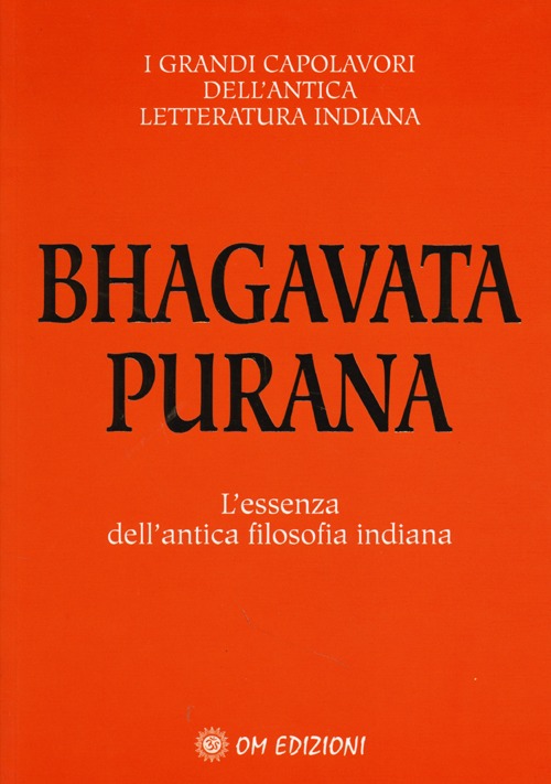 Bhagavata purana. L'essenza dell'antica filosofia indiana Bhagavata purana. L'essenza dell'antica filosofia indiana
