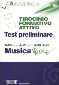Tirocinio formativo attivo. Test preliminare. A-28 (ex 31), A-29 (ex 32), A-30, A-22 Tirocinio formativo attivo. Test preliminare. A-28 (ex 31), A-29 (ex 32), A-30, A-22