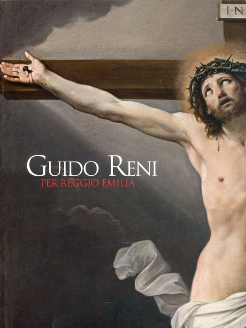 9788878980570 - Guido Reni per Reggio Emilia. Il ritorno di due capolavori  