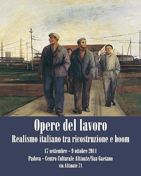 Opere del Lavoro. Realismo Italiano tra Ricostruzione e Boom Opere del Lavoro. Realismo Italiano tra Ricostruzione e Boom