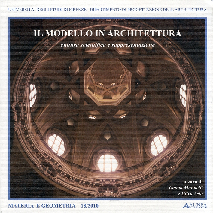Il Modello in Architettura. Cultura Scientifica e Rappresentazione Il Modello in Architettura. Cultura Scientifica e Rappresentazione