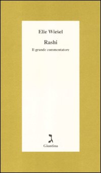 Rashi. Il grande commentatore Rashi. Il grande commentatore