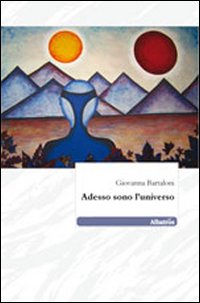 Adesso sono l'universo Adesso sono l'universo