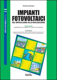 Impianti fotovoltaici. Dal sopralluogo alla realizzazione. Con Contenuto digitale per download e accesso on line Impianti fotovoltaici. Dal sopralluogo alla realizzazione. Con Contenuto digitale per download e accesso on line