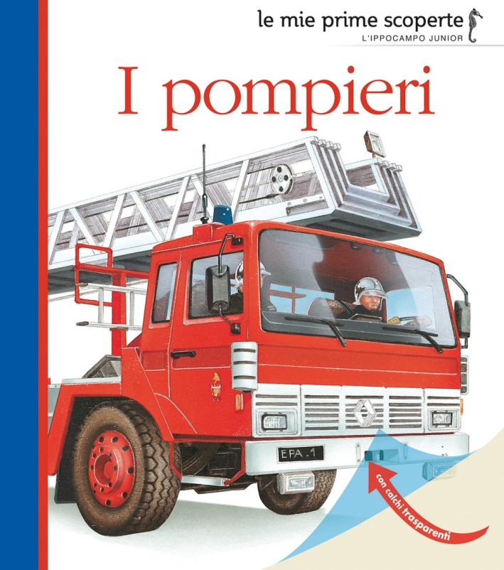 I pompieri. Ediz. illustrata I pompieri. Ediz. illustrata