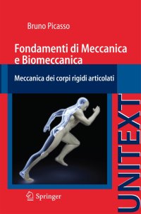 Fondamenti di meccanica e biomeccanica. Meccanica dei corpi rigidi articolati
