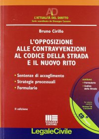 L'opposizione alle contravvenzioni al codice della strada e il nuovo rito. Con CD-ROM