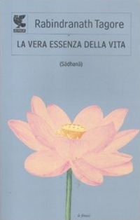 La vera essenza della vita (Sâdhanâ) La vera essenza della vita (Sâdhanâ)