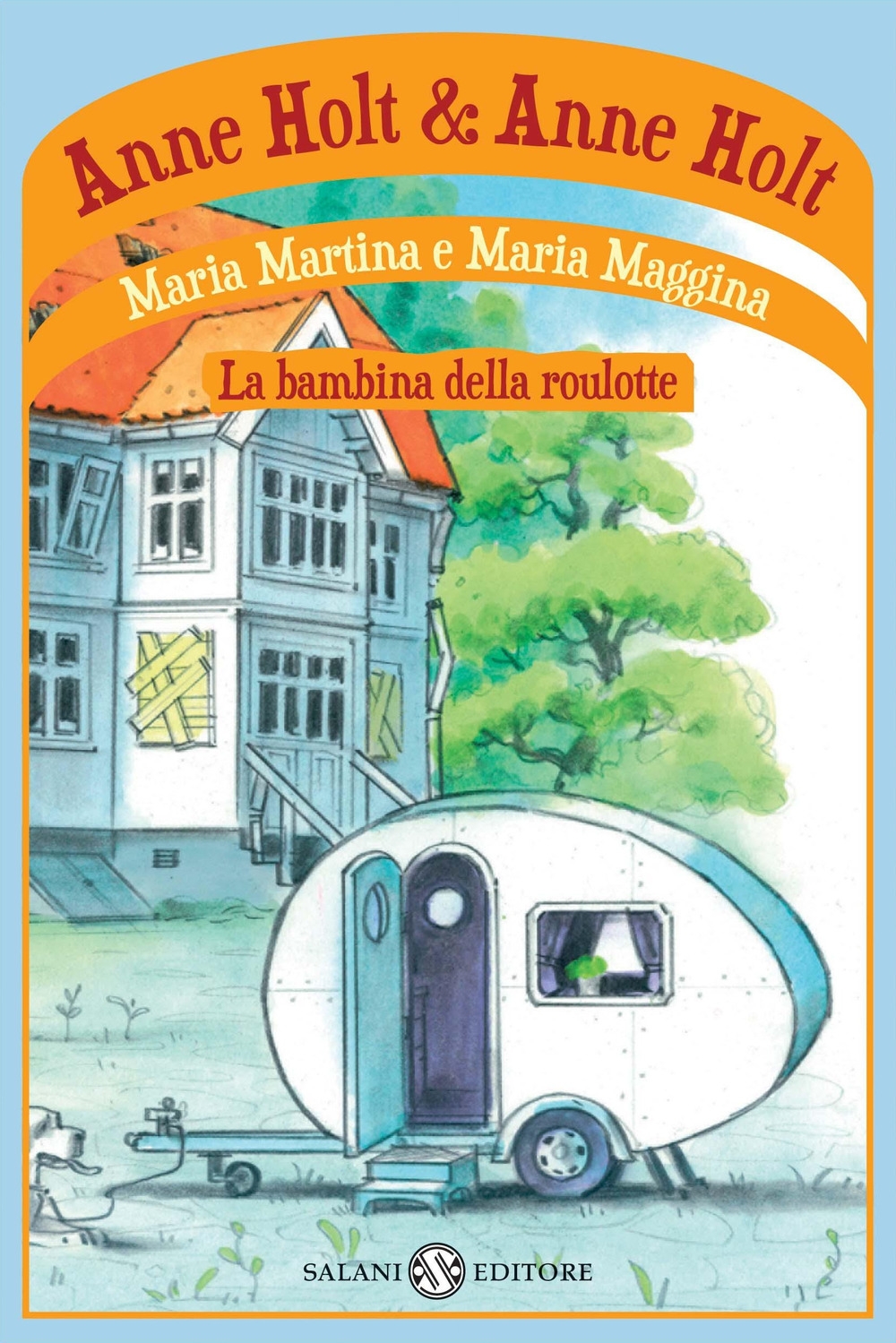 Maria Martina e Maria Maggina. La bambina della roulotte Maria Martina e Maria Maggina. La bambina della roulotte
