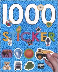 1000 sticker. Ediz. illustrata 1000 sticker. Ediz. illustrata