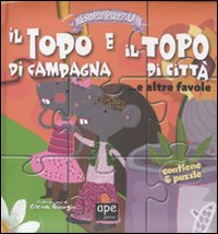 Esopo puzzle. Il topo di campagna e il topo di città... e altre favole. Con 6 puzzle Esopo puzzle. Il topo di campagna e il topo di città... e altre favole. Con 6 puzzle