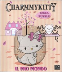 Charmmy Kitty. Il mio mondo. Libro puzzle Charmmy Kitty. Il mio mondo. Libro puzzle