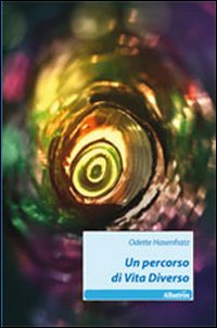 Un percorso di vita diverso Un percorso di vita diverso