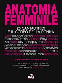 Anatomia femminile. 23 cantautrici e il corpo della donna. Con CD Audio Anatomia femminile. 23 cantautrici e il corpo della donna. Con CD Audio