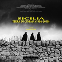 Sicilia. Terra di cinema (1996-2010) Sicilia. Terra di cinema (1996-2010)