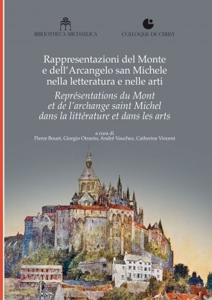 Rappresentazione del monte e dell'Arcangelo san Michele nella letteratura e nelle Alpi. Ediz. italiana e francese Rappresentazione del monte e dell'Arcangelo san Michele nella letteratura e nelle Alpi. Ediz. italiana e francese