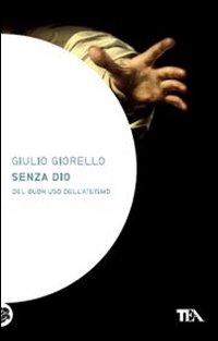 Senza Dio. Del buon uso dell'ateismo Senza Dio. Del buon uso dell'ateismo