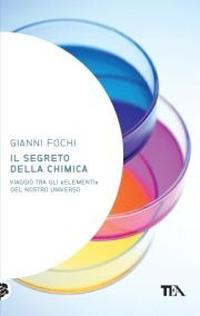Il Segreto delle Chimica. Viaggio tra gli Il Segreto delle Chimica. Viaggio tra gli